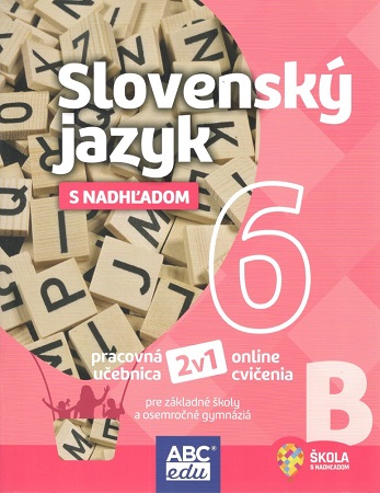 Obrazok Slovenský jazyk s nadhľadom 6 - časť B - pre základné školy a osemročné gymnáziá