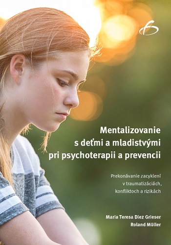 Obrazok Mentalizovanie s deťmi a mladistvými pri psychoterapii a prevencii