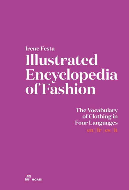 Obrázok Illustrated Encyclopedia of Fashion: The Vocabulary of Clothing in Four Languages