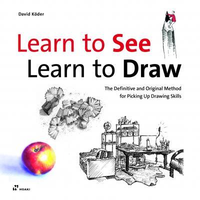 Obrázok Learn to See, Learn to Draw: The Definitive and Original Method for Picking Up Drawing Skills
