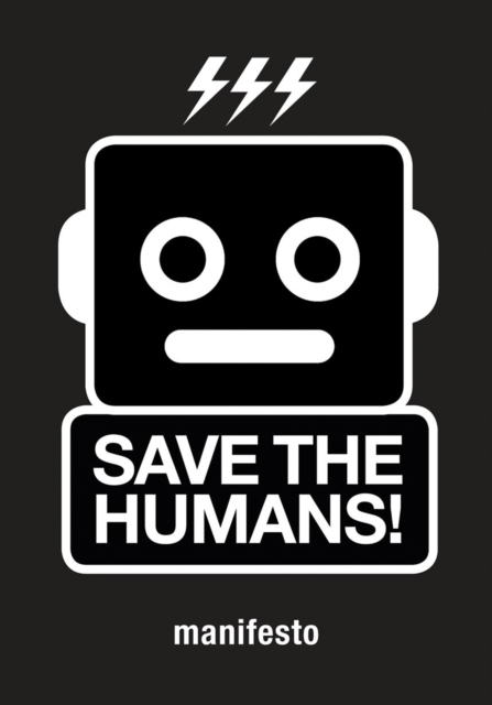 Obrázok Save the Humans: Manifesto for Creative Thinking in the Digital Age