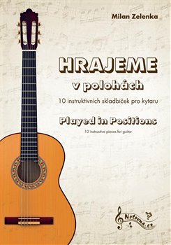 Obrazok Hrajeme v polohách - 10 instruktivních skladbiček pro kytaru