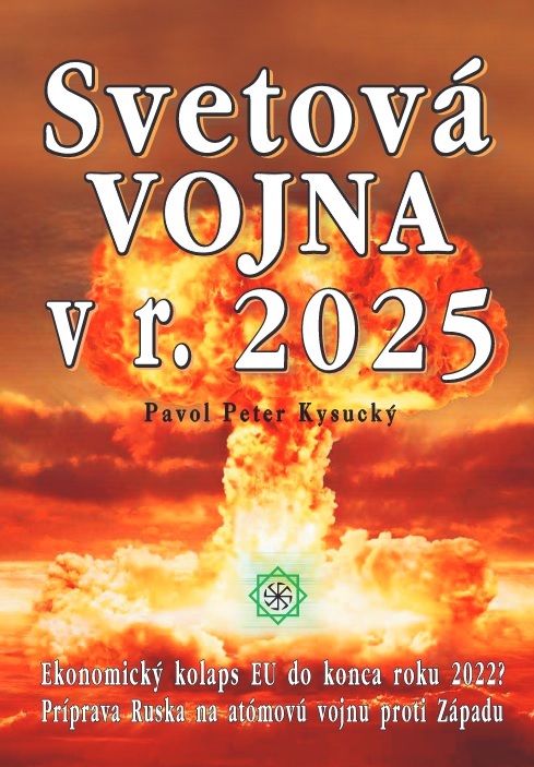 Obrazok Svetová vojna v r. 2025 - Ekonomický kolaps EU do konca r. 2022? Príprava Ruska na atómovú vojnu proti Západu